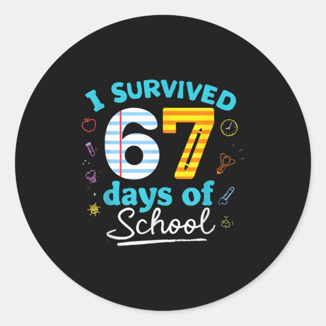 I Survived 67 Days Of School Students Teachers Six Classic Round Sticker (Front)
