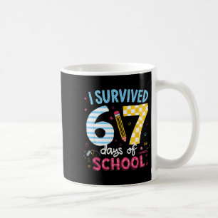 I Survived 67 Days Of School Students Teachers Six Coffee Mug