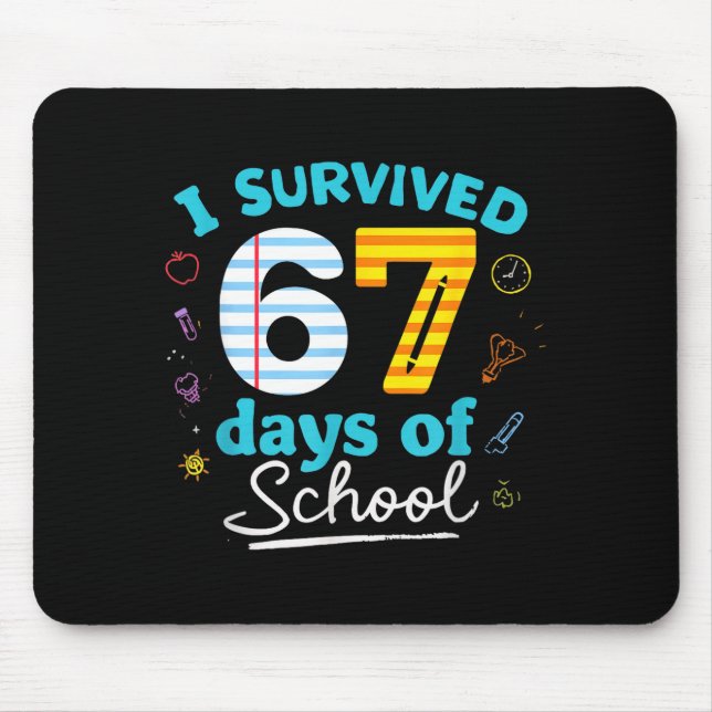 I Survived 67 Days Of School Students Teachers Six Mouse Mat (Front)