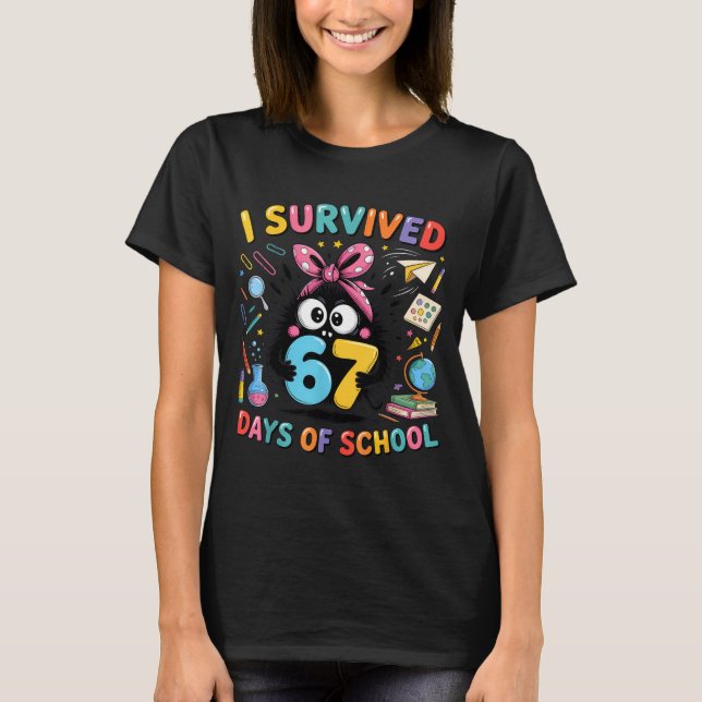 I Survived 67 Days Of School  T-Shirt (Front)