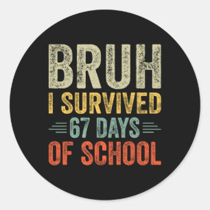 I Survived 67 Days Of School Teacher 6 7 Boys Kids Classic Round Sticker