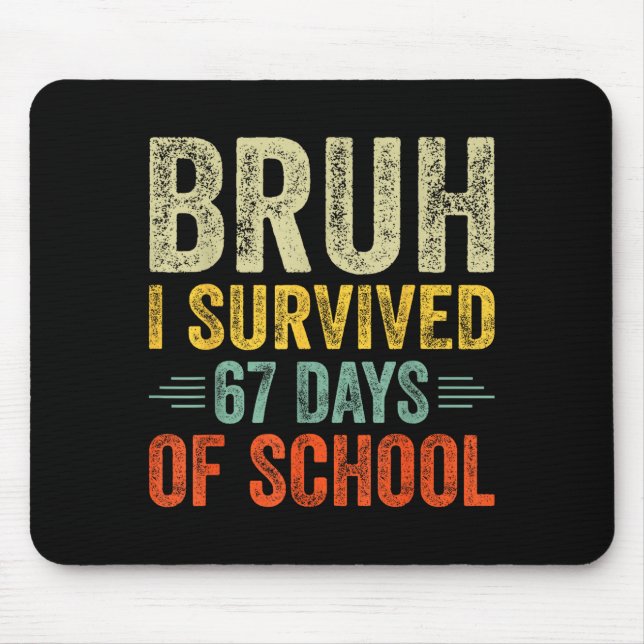 I Survived 67 Days Of School Teacher 6 7 Boys Kids Mouse Mat (Front)