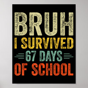 I Survived 67 Days Of School Teacher 6 7 Boys Kids Poster