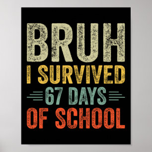 I Survived 67 Days Of School Teacher 6 7 Boys Kids Poster