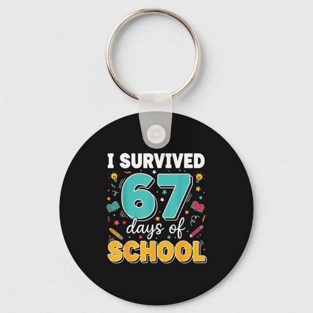 I Survived 67 Days Of School Teacher Meme Funny Cl Key Ring (Front)