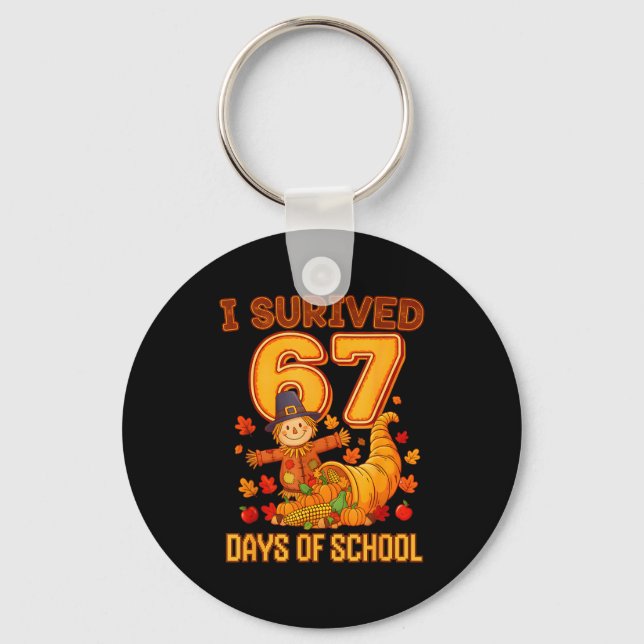 I Survived 67 Days Of School Teacher Six Seven Tha Key Ring (Front)