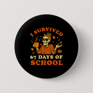 I Survived 67 Days Of School Teacher Skeleton Funn 6 Cm Round Badge