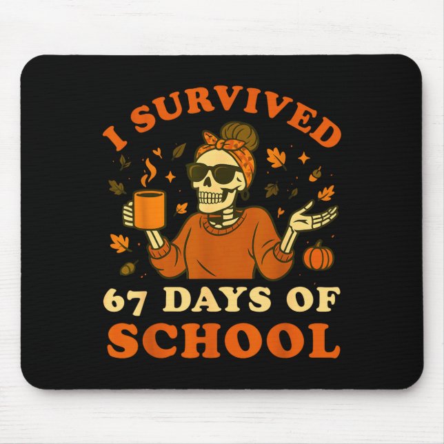 I Survived 67 Days Of School Teacher Skeleton Funn Mouse Mat (Front)
