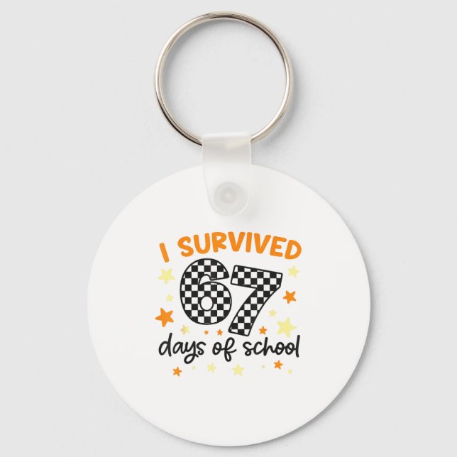 I Survived 67 Days Of School Teacher Student Funny Key Ring (Front)