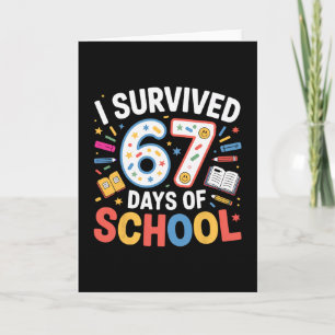 I Survived 67 Days Of School Teacher Student Humor Card