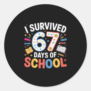 I Survived 67 Days Of School Teacher Student Humor Classic Round Sticker