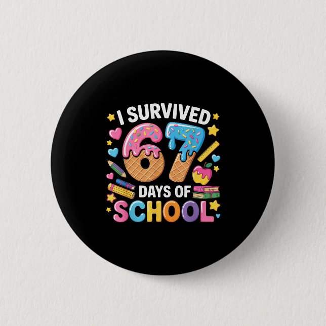 I Survived 67 Days Of School Teacher Student Ice C 6 Cm Round Badge (Front)