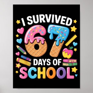 I Survived 67 Days Of School Teacher Student Ice C Poster