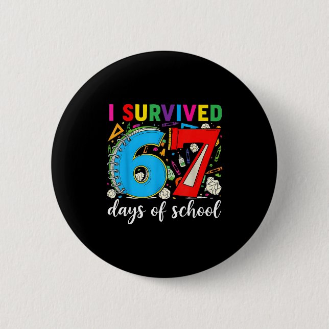 I Survived 67 Days Of School Teacher Student Six S 6 Cm Round Badge (Front)