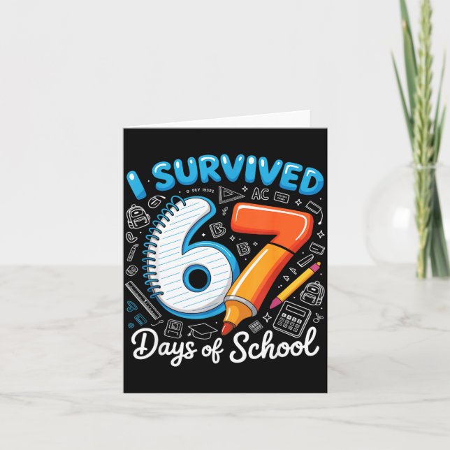 I Survived 67 Days Of School Teacher Student Six S Card (Front)