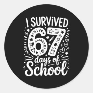 I Survived 67 Days Of School Teacher Student Six S Classic Round Sticker
