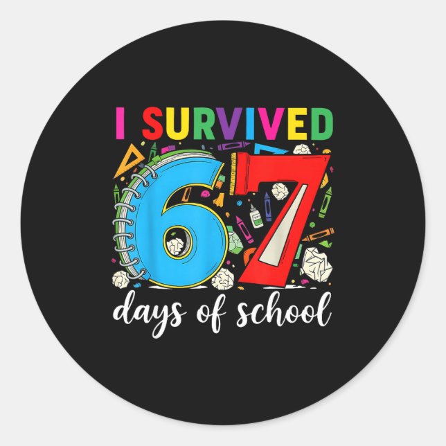 I Survived 67 Days Of School Teacher Student Six S Classic Round Sticker (Front)