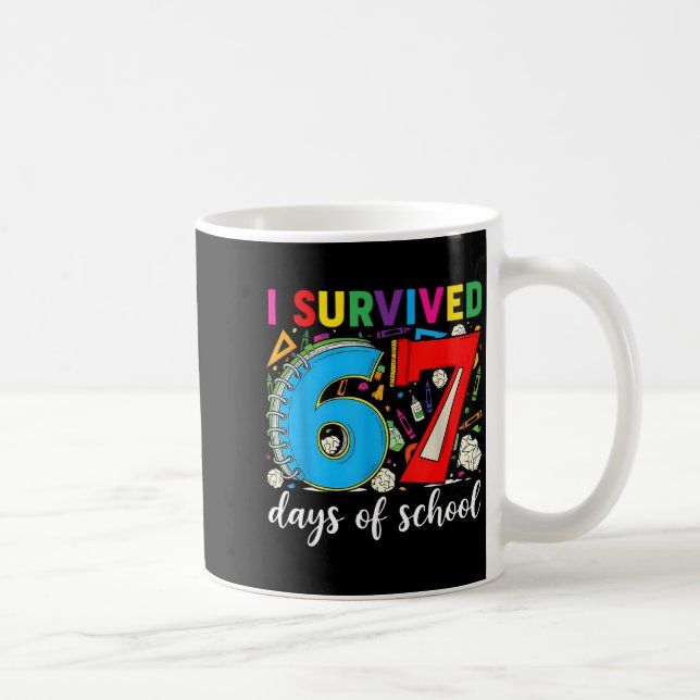 I Survived 67 Days Of School Teacher Student Six S Coffee Mug (Right)