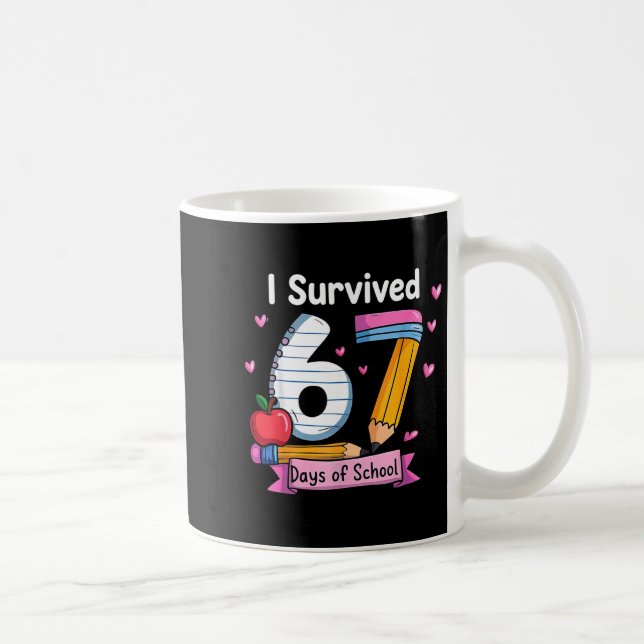 I Survived 67 Days Of School Teacher Student Six S Coffee Mug (Right)