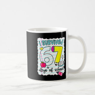 I Survived 67 Days Of School Teacher Student Six S Coffee Mug