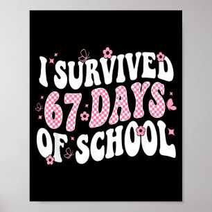 I Survived 67 Days Of School Teachers Kid 67 Slang Poster