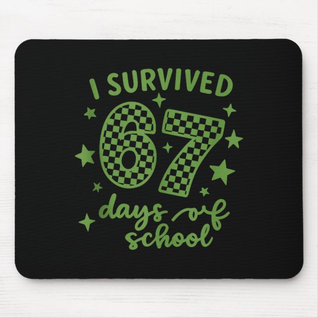 I Survived 67 Days Of School Teachers Student, Fun Mouse Mat (Front)