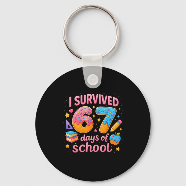 I Survived 67 Days Of School Teachers Student Six  Key Ring (Front)