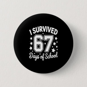 I Survived 67 Days Of School Teachers Students 1 6 Cm Round Badge