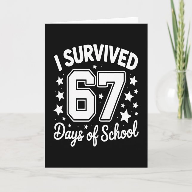 I Survived 67 Days Of School Teachers Students 1  Card (Front)