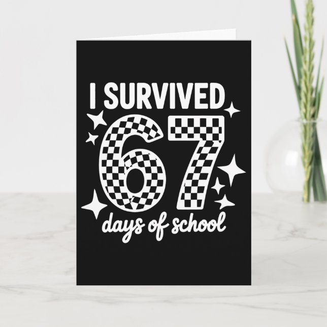 I Survived 67 Days Of School Teachers Students _2  Card (Front)