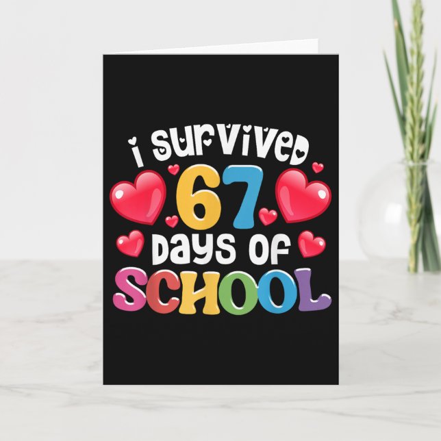 I Survived 67 Days Of School Teachers Students _3  Card (Front)