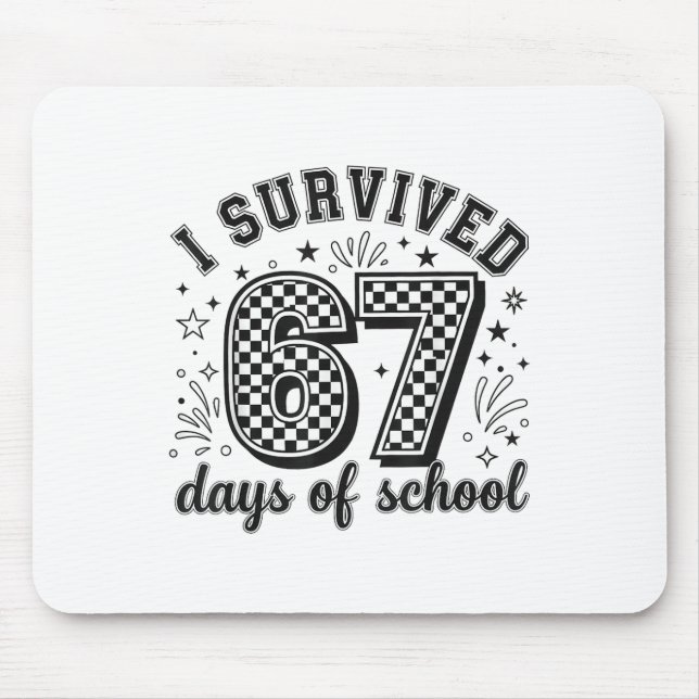 I Survived 67 Days Of School Teachers Students _5  Mouse Mat (Front)