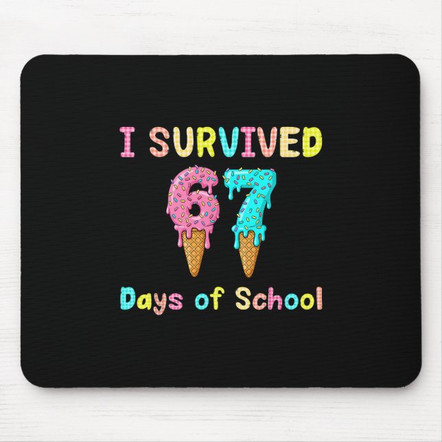 I Survived 67 Days Of School Teachers Students 67  Mouse Mat (Front)