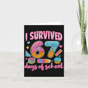 I Survived 67 Days Of School Teachers Students 6 7 Card