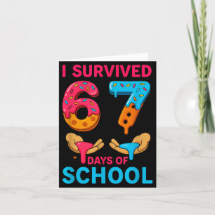I Survived 67 Days Of School Teachers Students 6 7 Card