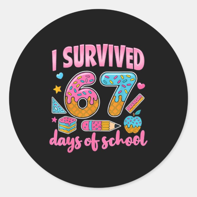 I Survived 67 Days Of School Teachers Students 6 7 Classic Round Sticker (Front)