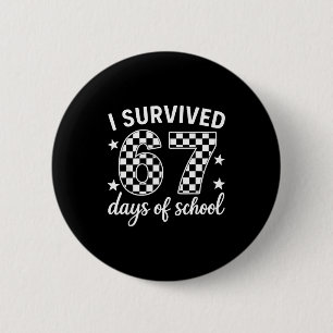 I Survived 67 Days Of School Teachers Students 6 Cm Round Badge