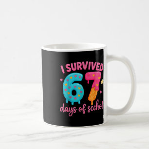 I Survived 67 Days Of School Teachers Students _6 Coffee Mug