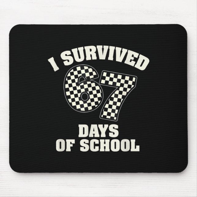 I Survived 67 Days Of School Teachers Students _7  Mouse Mat (Front)