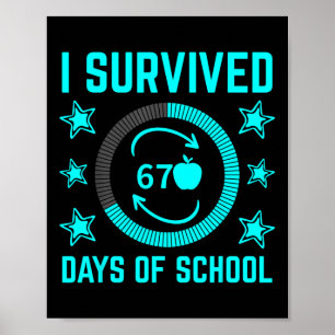 I Survived 67 Days Of School Teachers Students _8 Poster