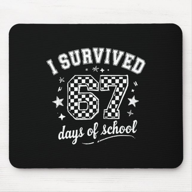 I Survived 67 Days Of School Teachers Students _9  Mouse Mat (Front)