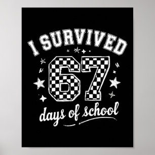 I Survived 67 Days Of School Teachers Students _9  Poster