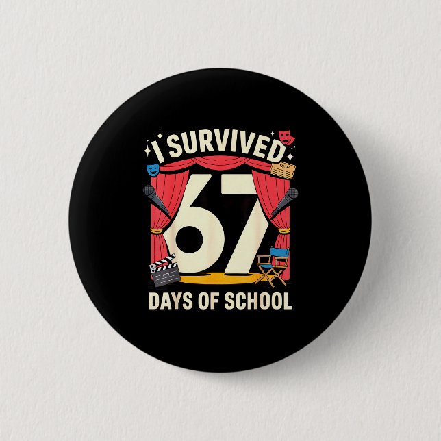 I Survived 67 Days Of School - Teachers Students A 6 Cm Round Badge (Front)