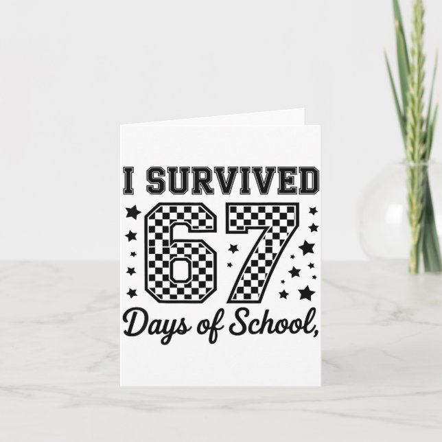 I Survived 67 Days Of School Teachers Students  Card (Front)