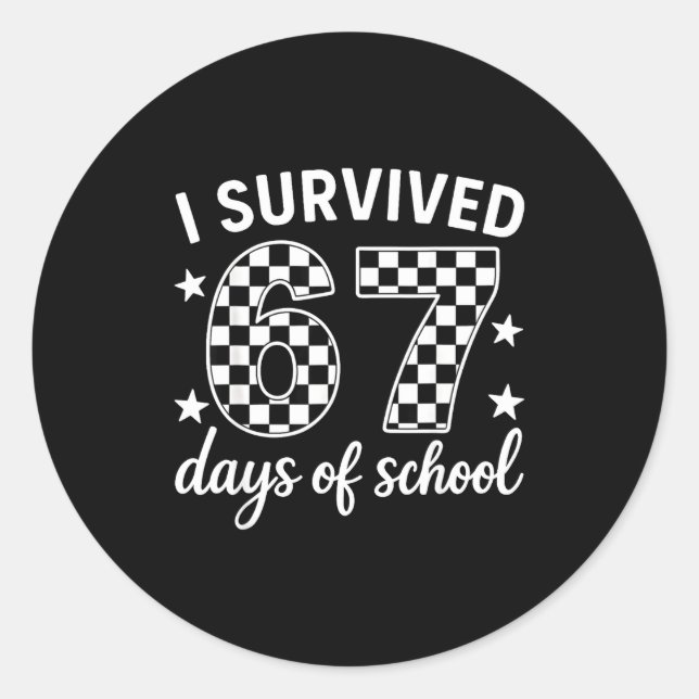 I Survived 67 Days Of School Teachers Students  Classic Round Sticker (Front)
