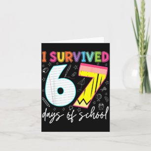 I Survived 67 Days Of School Teachers Students Fun Card