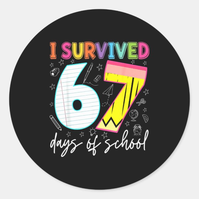 I Survived 67 Days Of School Teachers Students Fun Classic Round Sticker (Front)