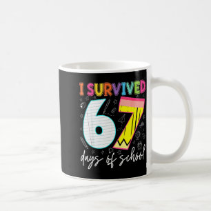 I Survived 67 Days Of School Teachers Students Fun Coffee Mug