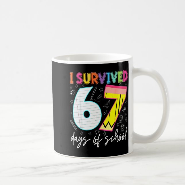 I Survived 67 Days Of School Teachers Students Fun Coffee Mug (Right)