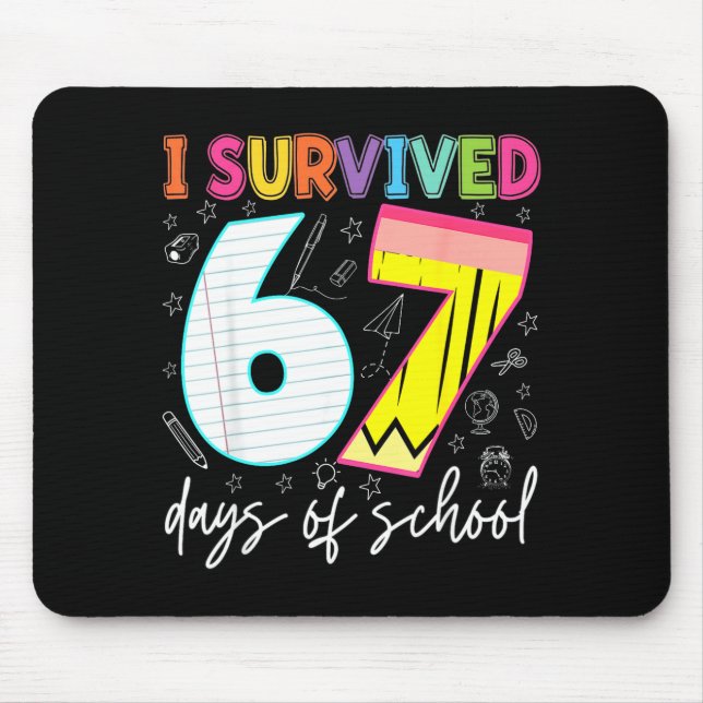 I Survived 67 Days Of School Teachers Students Fun Mouse Mat (Front)